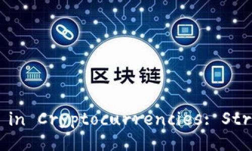 Comprehensive Guide to Investing in Cryptocurrencies: Strategies, Risks, and Future Trends